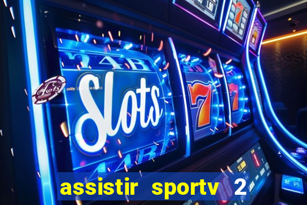 assistir sportv 2 ao vivo futemax